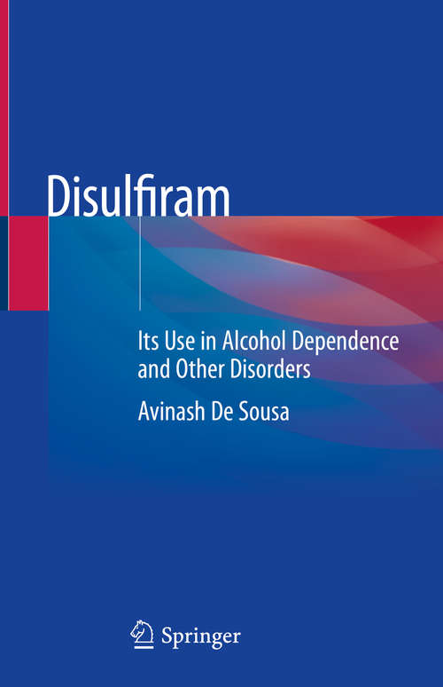 Book cover of Disulfiram: Its Use in Alcohol Dependence and Other Disorders (1st ed. 2019)