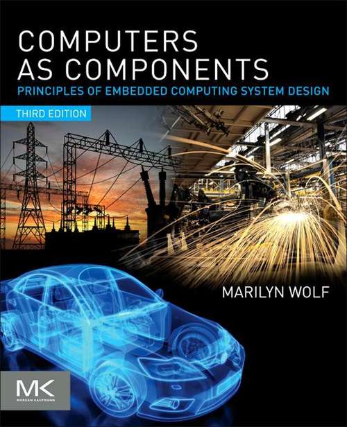 Book cover of Computers as Components: Principles of Embedded Computing System Design (3) (ISSN)