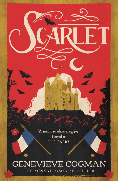 Book cover of Scarlet: The Sunday Times bestselling historical romp and vampire-themed retelling of the Scarlet Pimpernel (The Scarlet Revolution #1)