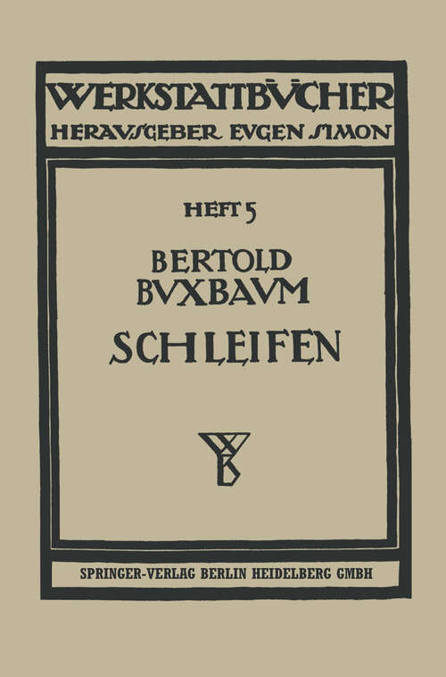 Book cover of Das Schleifen der Metalle (1921) (Werkstattbücher: 5  )