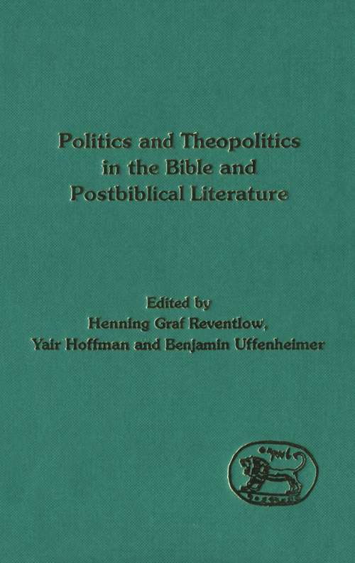 Book cover of Politics and Theopolitics in the Bible and Postbiblical Literature (The Library of Hebrew Bible/Old Testament Studies)