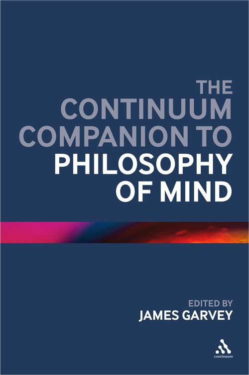 Book cover of The Continuum Companion to Philosophy of Mind (Bloomsbury Companions)