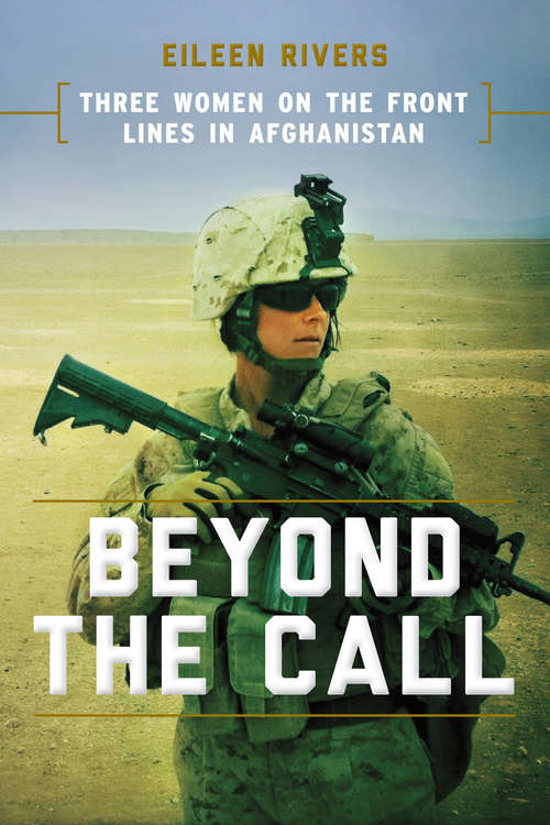Book cover of Beyond the Call: Three Women on the Front Lines in Afghanistan