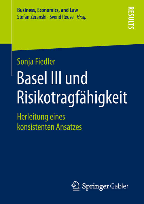 Book cover of Basel III und Risikotragfähigkeit: Herleitung eines konsistenten Ansatzes (Business, Economics, and Law)