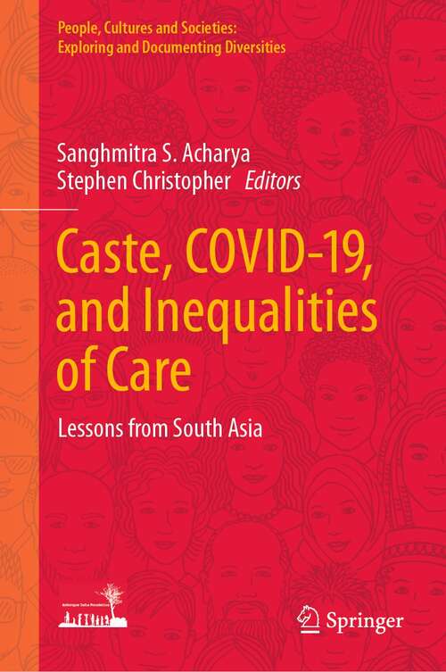Book cover of Caste, COVID-19, and Inequalities of Care: Lessons from South Asia (1st ed. 2022) (People, Cultures and Societies: Exploring and Documenting Diversities)