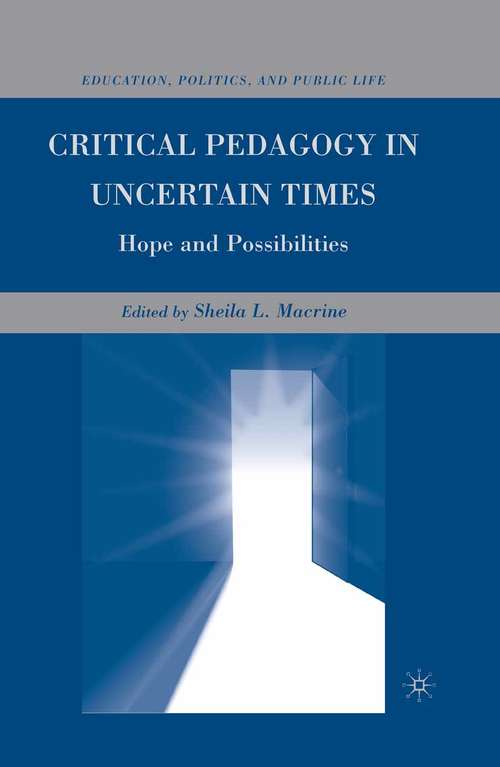 Book cover of Critical Pedagogy in Uncertain Times: Hope and Possibilities (2009) (Education, Politics and Public Life)