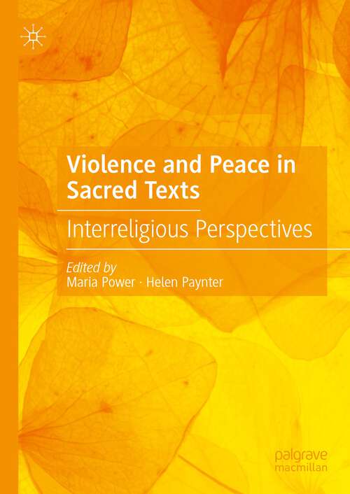 Book cover of Violence and Peace in Sacred Texts: Interreligious Perspectives (1st ed. 2023)