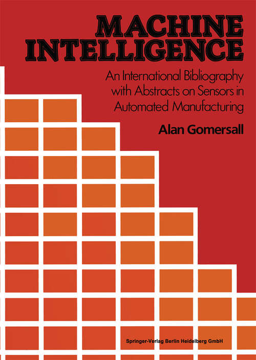 Book cover of Machine Intelligence: An International Bibliography with Abstracts of Sensors in Automated Manufacturing (1984)