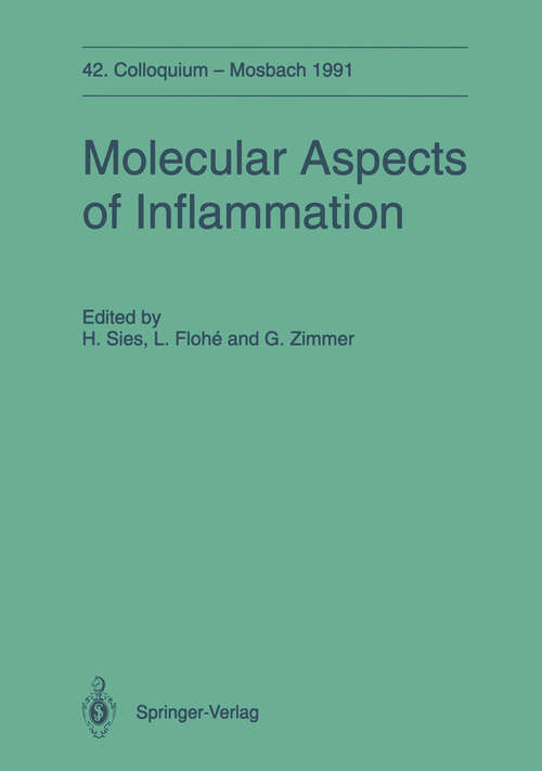 Book cover of Molecular Aspects of Inflammation: 42. Colloquium der Gesellschaft für Biologische Chemie 11.-13. April 1991 in Mosbach/Baden (1991) (Colloquium der Gesellschaft für Biologische Chemie in Mosbach Baden #42)