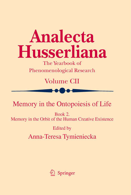 Book cover of Memory in the Ontopoiesis of Life: Book Two. Memory in the Orbit of the Human Creative Existence (2009) (Analecta Husserliana #102)