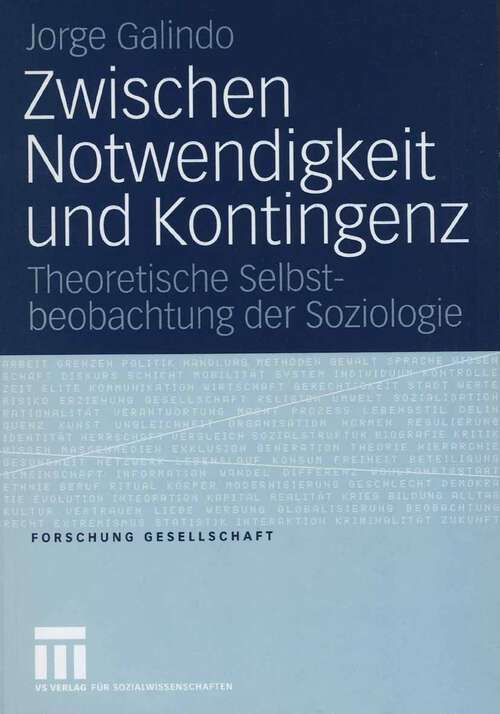 Book cover of Zwischen Notwendigkeit und Kontingenz: Theoretische Selbstbeobachtung der Soziologie (2006) (Forschung Gesellschaft)