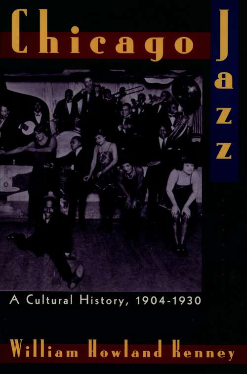Book cover of Chicago Jazz: A Cultural History, 1904-1930