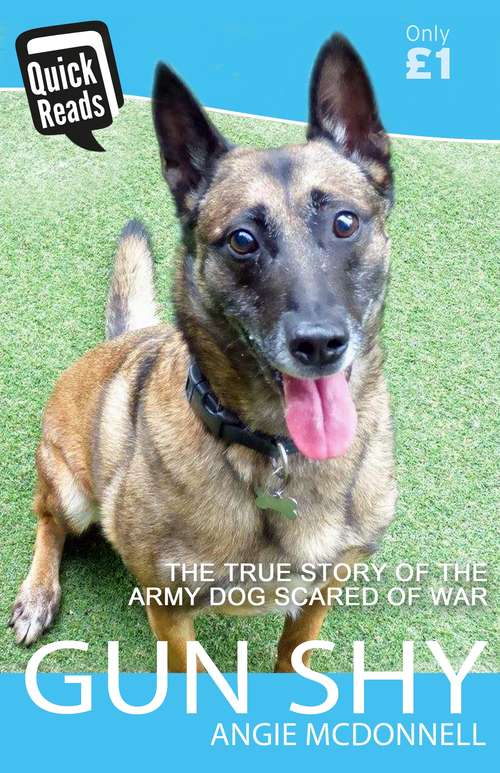 Book cover of Gun Shy: The True Story of the Army Dog Scared of War