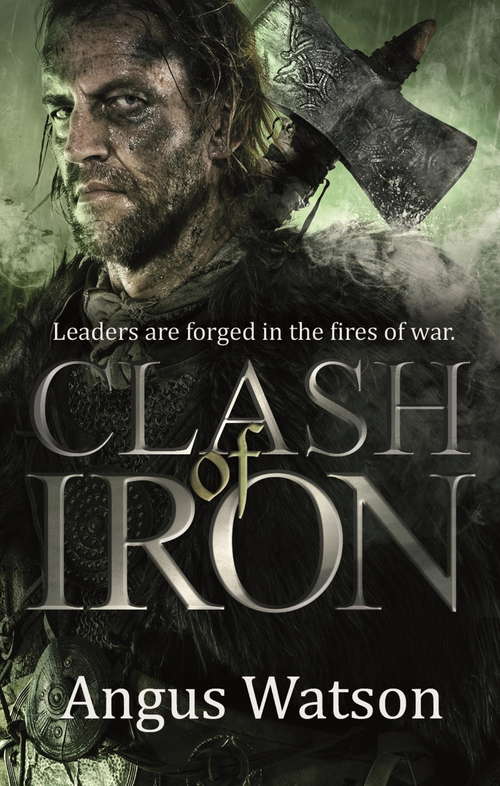 Book cover of Clash of Iron (The Iron Age Trilogy #2)