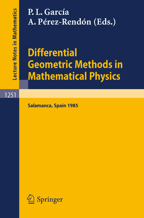 Book cover of Differential Geometric Methods in Mathematical Physics: Proceedings of the 14th International Conference held in Salamanca, Spain, June 24 - 29, 1985 (1987) (Lecture Notes in Mathematics #1251)