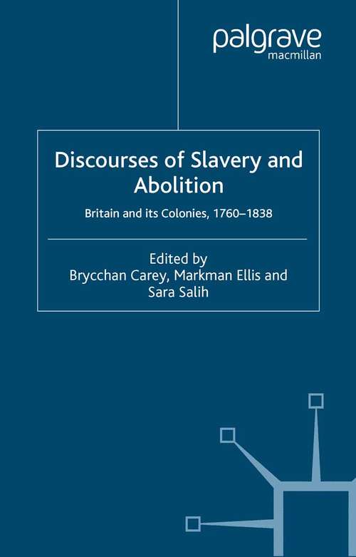 Book cover of Discourses of Slavery and Abolition: Britain and its Colonies, 1760-1838 (2004)
