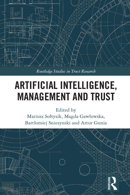 Book cover of Artificial Intelligence, Management and Trust (Routledge Studies in Trust Research)