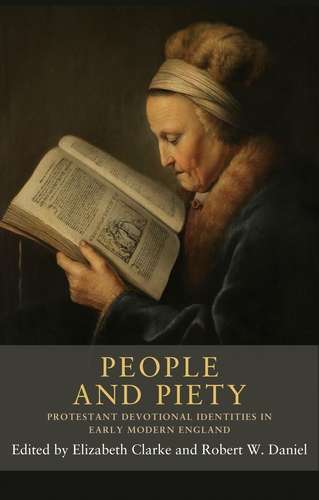 Book cover of People and piety: Protestant devotional identities in early modern England (Seventeenth- and Eighteenth-Century Studies)
