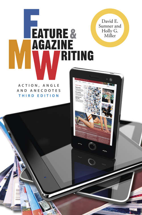 Book cover of Feature and Magazine Writing: Action, Angle, and Anecdotes (3)