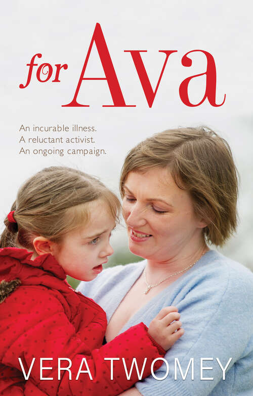 Book cover of For Ava: An incurable illness, A reluctant activist, An ongoing campaign