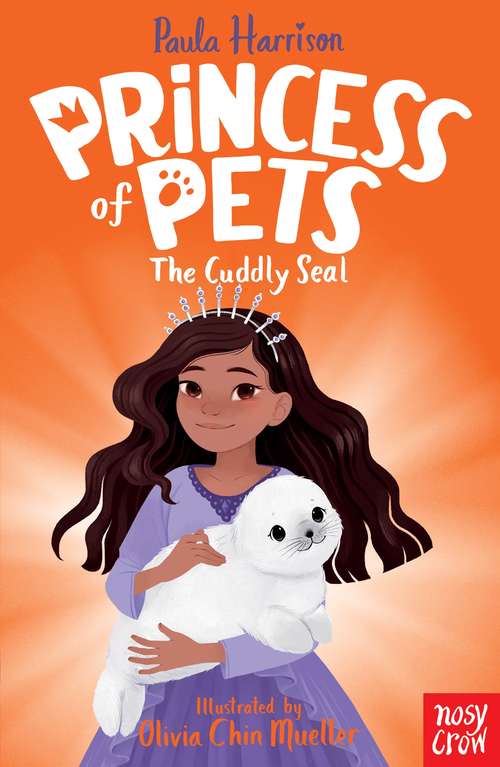 Book cover of The Cuddly Seal (Princess of Pets)