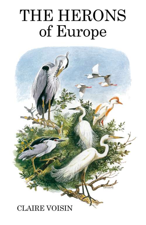 Book cover of The Herons of Europe (Poyser Monographs)