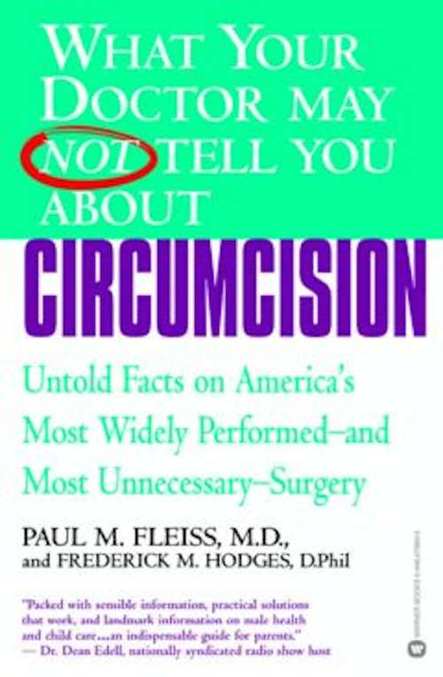 Book cover of What Your Doctor May Not Tell You About(TM) (TM) (TM) (TM): Circumcision: Untold Facts on America's Most Widely Perfomed-and Most Unnecessary-Surgery