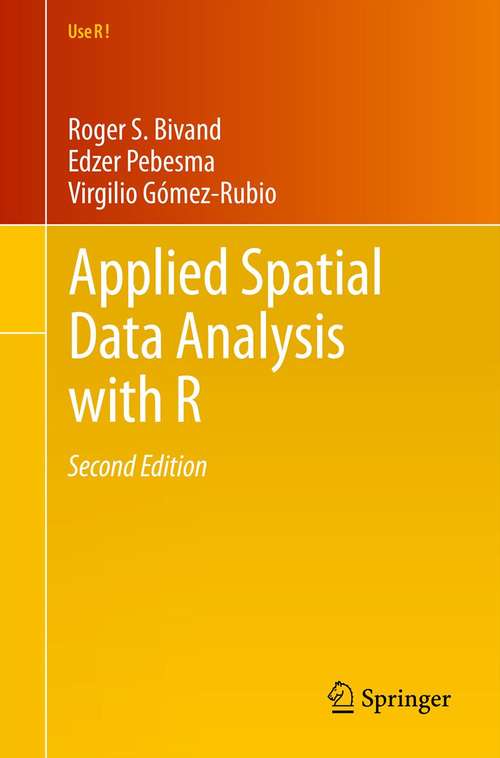 Book cover of Applied Spatial Data Analysis with R (2nd ed. 2013) (Use R! #10)