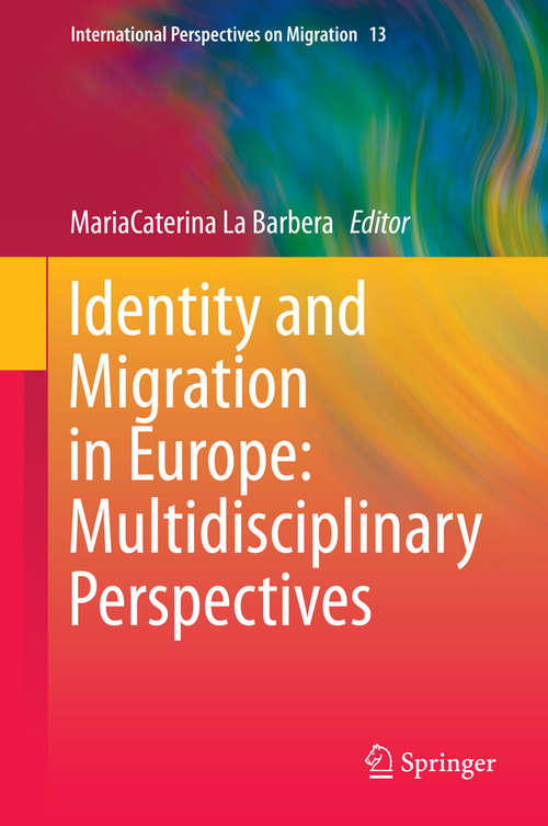 Book cover of Identity and Migration in Europe: Multidisciplinary Perspectives (2015) (International Perspectives on Migration #13)