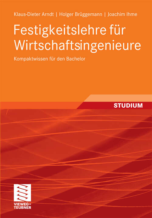 Book cover of Festigkeitslehre für Wirtschaftsingenieure: Kompaktwissen für den Bachelor (2011)