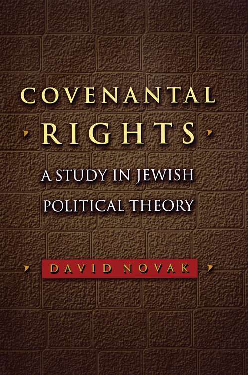 Book cover of Covenantal Rights: A Study in Jewish Political Theory (New Forum Books #20)