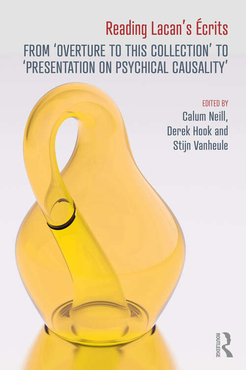 Book cover of Reading Lacan’s Écrits: From ‘Overture to this Collection’ to ‘Presentation on Psychical Causality’
