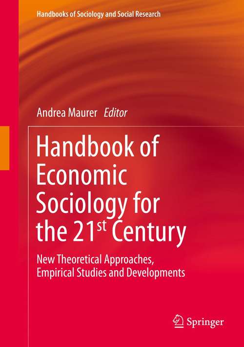 Book cover of Handbook of Economic Sociology for the 21st Century: New Theoretical Approaches, Empirical Studies and Developments (1st ed. 2021) (Handbooks of Sociology and Social Research)
