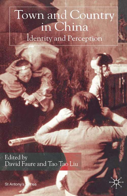 Book cover of Town and Country in China: Identity and Perception (2001) (St Antony's Series)