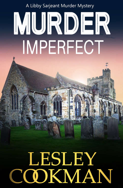 Book cover of Murder Imperfect: A Libby Sarjeant Murder Mystery (A Libby Sarjeant Murder Mystery Series #7)