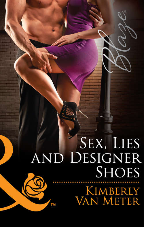 Book cover of Sex, Lies and Designer Shoes: Rolling Like Thunder The Mighty Quinns: Devin Sex, Lies And Designer Shoes A Cowboy Returns (ePub First edition) (Mills And Boon Blaze Ser.)