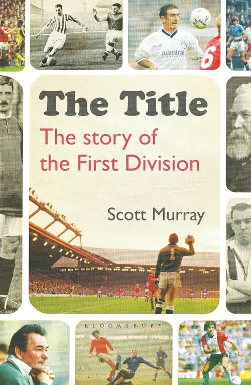 Book cover of The Title: The Story of the First Division