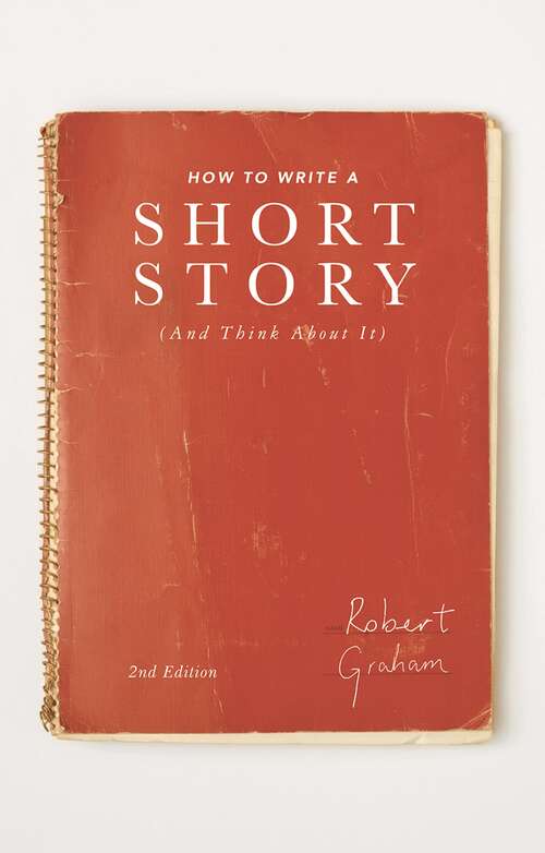 Book cover of How to Write A Short Story (And Think About It)