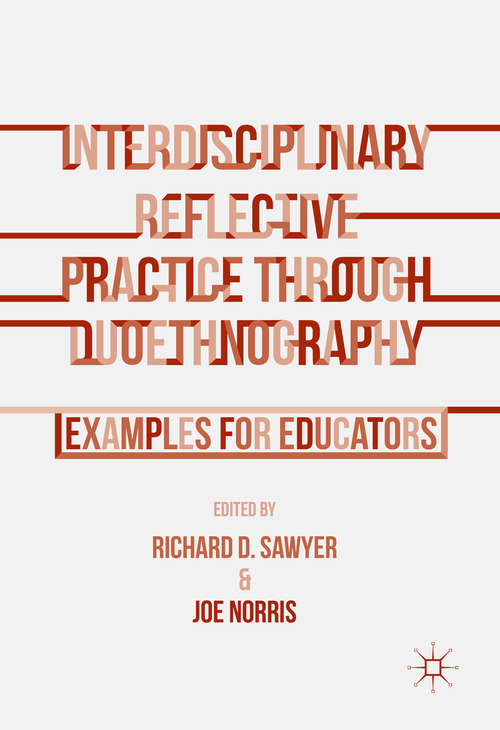 Book cover of Interdisciplinary Reflective Practice through Duoethnography: Examples for Educators (1st ed. 2016)