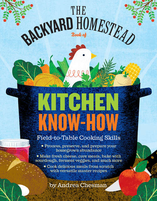 Book cover of The Backyard Homestead Book of Kitchen Know-How: Field-to-Table Cooking Skills (Backyard Homestead)