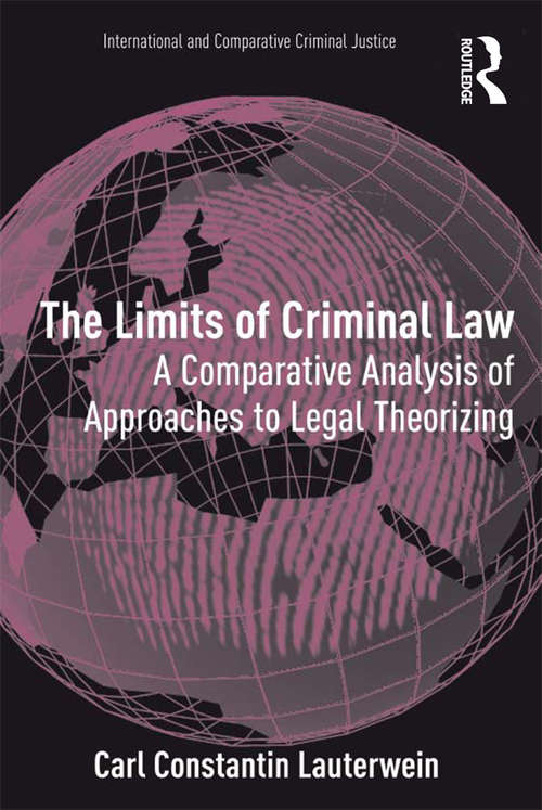 Book cover of The Limits of Criminal Law: A Comparative Analysis of Approaches to Legal Theorizing