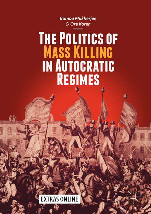Book cover of The Politics of Mass Killing in Autocratic Regimes