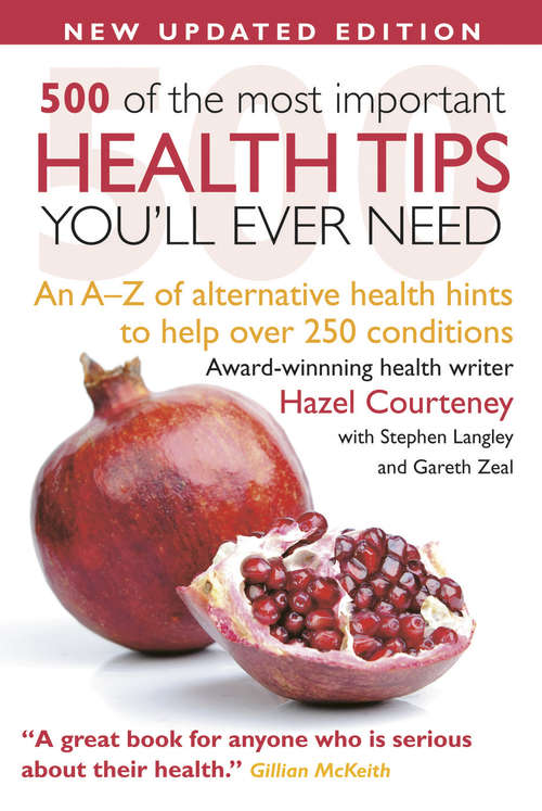 Book cover of 500 Most Important Health Tips: An A–Z of alternative health hints to help over 250 conditions