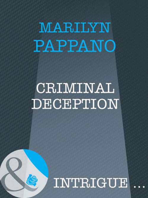 Book cover of Criminal Deception (ePub First edition) (Mills And Boon Intrigue Ser.)