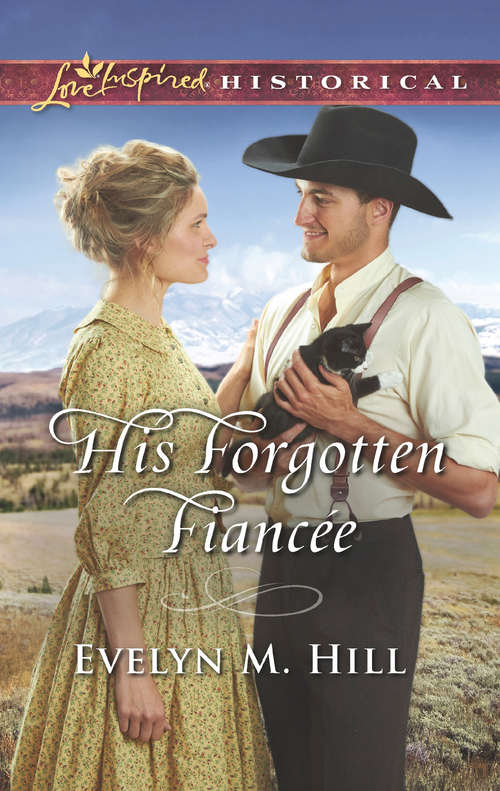 Book cover of His Forgotten Fiancée (ePub edition) (Mills And Boon Love Inspired Historical Ser.)
