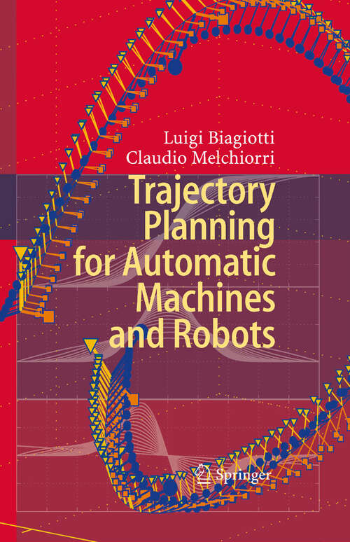 Book cover of Trajectory Planning for Automatic Machines and Robots (2008)