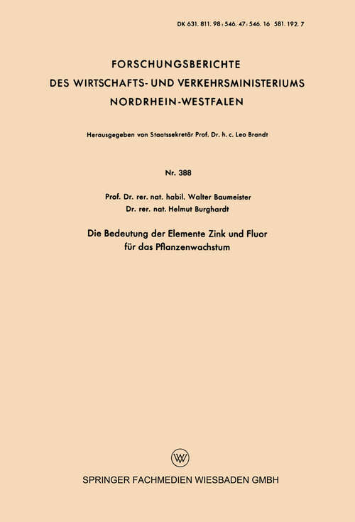 Book cover of Die Bedeutung der Elemente Zink und Fluor für das Pflanzenwachstum (1957) (Forschungsberichte des Wirtschafts- und Verkehrsministeriums Nordrhein-Westfalen #388)