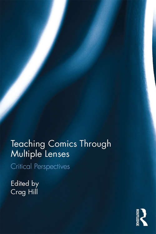 Book cover of Teaching Comics Through Multiple Lenses: Critical Perspectives