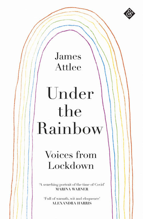 Book cover of Under the Rainbow: Voices from Lockdown (G - Reference,information And Interdisciplinary Subjects Ser.)