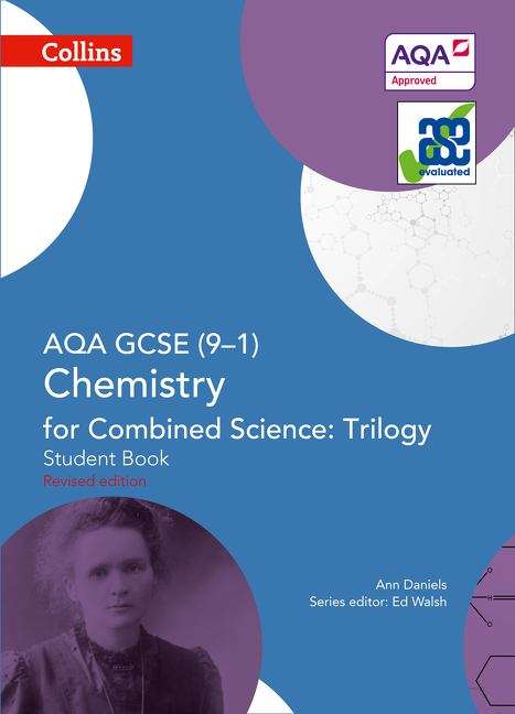 Book cover of GCSE Science 9-1 - AQA GCSE CHEMISTRY FOR COMBINED SCIENCE: TRILOGY 9-1 STUDENT BOOK (PDF)